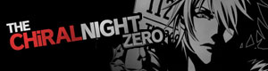 THE CHiRAL NIGHT ZERO