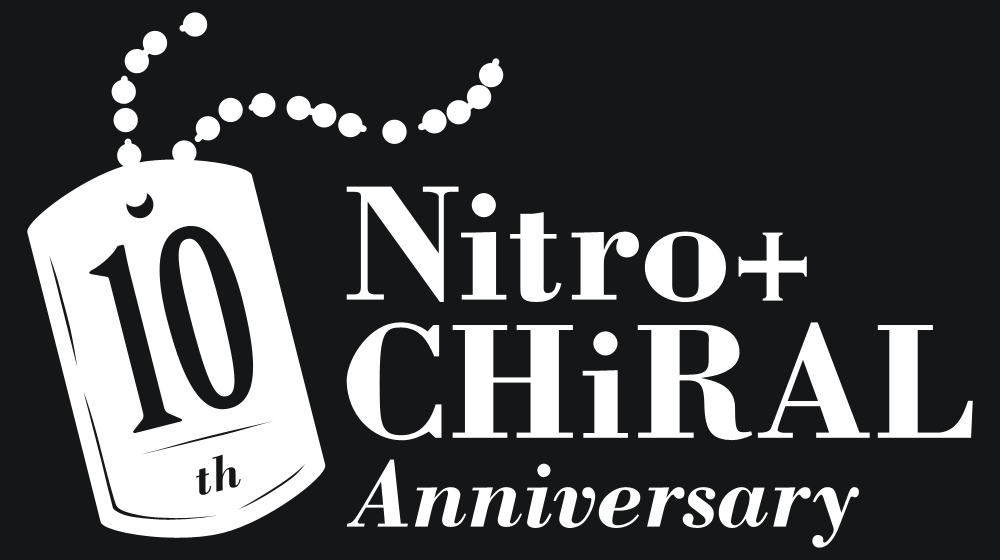 Nitro+CHiRAL 10th Anniversary ニトロプラス キラル10周年記念プロジェクト